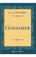 Gossamer (Classic Reprint)