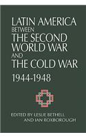 Latin America Between the Second World War and the Cold War