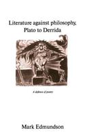 Literature Against Philosophy, Plato to Derrida