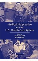 Medical Malpractice and the U.S. Health Care System