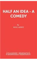 Half an Idea