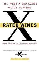 X Rated Wines: The Wine-X Magazine Guide to Wine