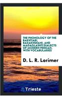 The Phonology of the Bakhtiari, Badakhshani, and Madaglashti Dialects of Modern Persian, with Vocabularies