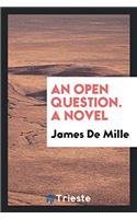 Open Question. a Novel
