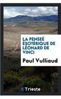 La Penseé Ésotérique de Léonard de Vinci