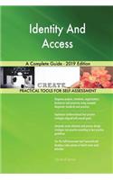 Identity And Access A Complete Guide - 2019 Edition