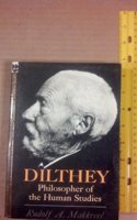 Dilthey: Philosopher of the Human Studies