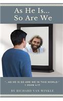 As He Is... So Are We