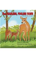 The Fearless Foolish Fawn