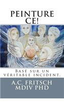 Peinture Ce! Base Sur Un Veritable Incident.: Base Sur Un Veritable Incident.
