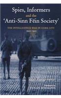 Spies, Informers and the 'anti-Sinn Fein Society'