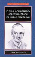 Neville Chamberlain, appeasment and the British road to war