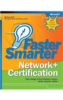 Faster Smarter Network + Certification: Take Charge of the Network+ Exam-Faster, Smarter, Better! [With CDROM]