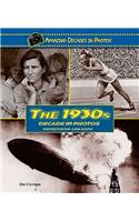 The 1930s Decade in Photos: Depression and Hope(Amazing Decades in Photos)
