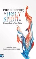 Encountering the Holy Spirit in Every Book of the Bible