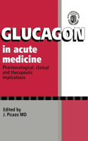 Glucagon in Acute Medicine