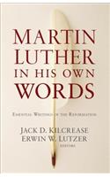 Martin Luther in His Own Words