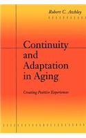 Continuity and Adaptation in Aging: Creating Positive Experiences