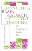 Connecting Brain Research With Effective Teaching: The Brain-Targeted Teaching Model