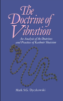 The Doctrine of Vibration: An Analysis of the Doctrines and Practices Associated with Kashmir Shaivism(Suny the Shaiva Traditions of Kashmir)