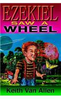 Ezekiel Saw a Wheel