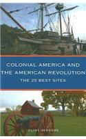 25 Best Sites of Colonial America and the American Revolution