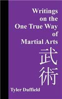 Writings on the One True Way of Martial Arts