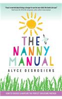 The Nanny Manual: How to Choose and Nurture the Perfect Childcare Partner