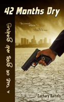 42 Months Dry: A Tale of Gods and Gunplay