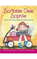 Scribble Dee Sophie, a Story for Young Artists and Their Parents!
