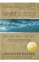 What Is God? Rolling Back the Veil