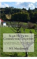 Slab Huts to Commuter Country