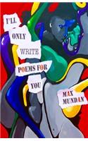 I'll Only Write Poems for You