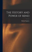 History and Power of Mind [microform]