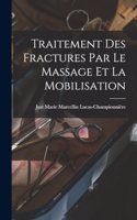 Traitement Des Fractures Par Le Massage Et La Mobilisation
