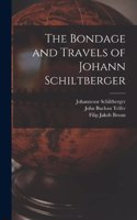 Bondage and Travels of Johann Schiltberger