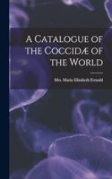 Catalogue of the Coccidæ of the World