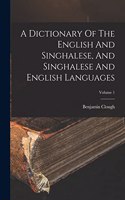 Dictionary Of The English And Singhalese, And Singhalese And English Languages; Volume 1
