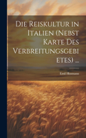 Reiskultur in Italien (Nebst Karte Des Verbreitungsgebietes) ...