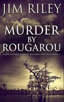 Murder by Rougarou: Premium Hardcover Edition