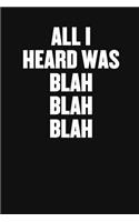 All I Heard Was Blah Blah Blah