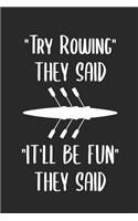 Try Rowing They Said It'll Be Fun They Said: 6 x 9 Squared Notebook for Rower, Oarsman & Kanoe Fans