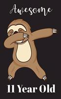 11 Year Old Dabbing Sloth: Awesome 11th Happy Birthday Gift For Girls and Boys, Blank Lined Journal, Notebook, Diary, Planner