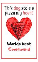 This Dog Stole A Pizza My Heart Worlds Best Coonhound: Cute Coonhound Dog Diaries Card Quote Journal / Notebook / Diary / Greetings / Appreciation Gift (6 x 9 - 110 Blank Lined Pages)