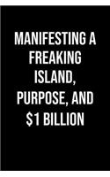 Manifesting A Freaking Island Purpose And 1 Billion