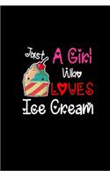 Just A Girl Who Loves Ice Cream