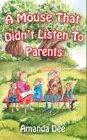 Mouse That Didn't Listen To Parents