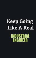 Keep Going Like a Real Industrial engineer: Writing careers journals and notebook. A way towards enhancement