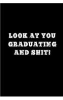 Look at You Graduating and Shit