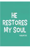 He Restore My Soul - Psalm 23